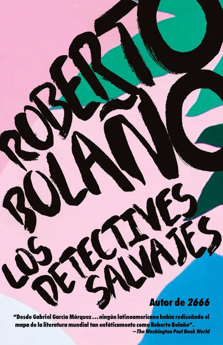 Los detectives salvajes by Roberto Bolaño